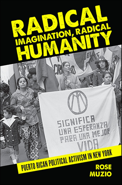 radical-imagination-radical-humanity-puerto-rican-political-activism-in-new-york